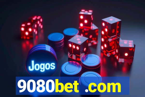 9080bet .com